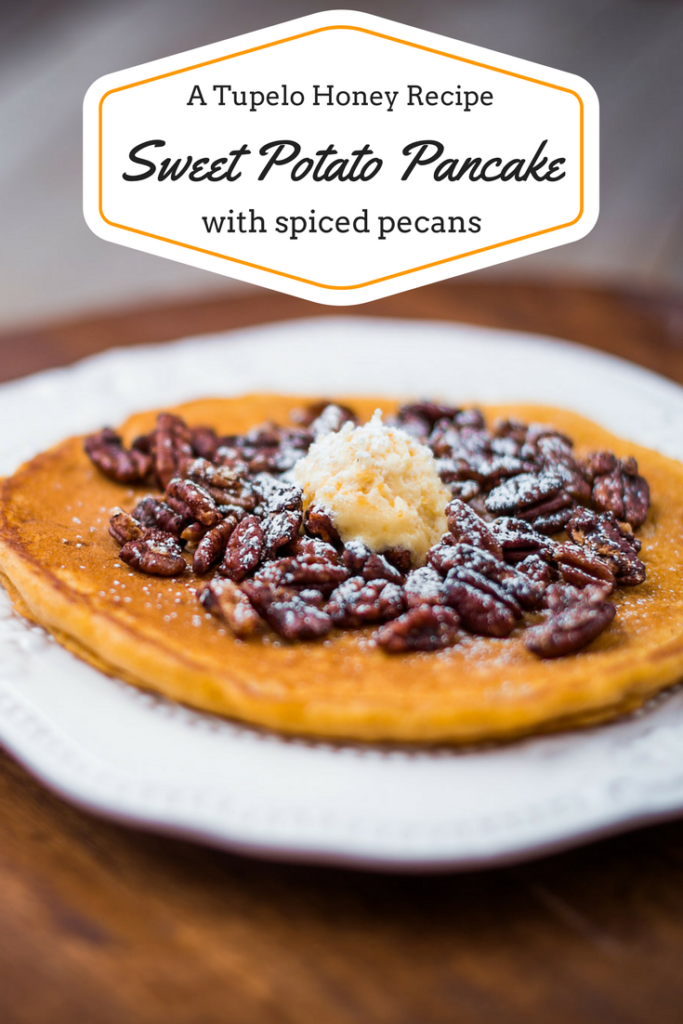 Sweet Potato Pancakes with Spiced Pecans Recipe | Tupelo Honey Cafe